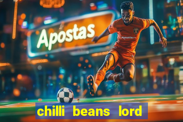 chilli beans lord of the rings